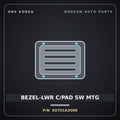 Genuine Mobis BEZEL-LWR C/PAD SW MTG 93701A3000 for Ray 2011 HNS Parts Korea