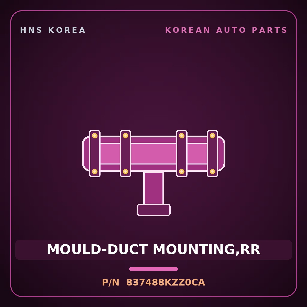 Genuine Mobis MOULD-DUCT MOUNTING,RR 837488KZZ0CA for Aero City 2008 HNS Parts Korea