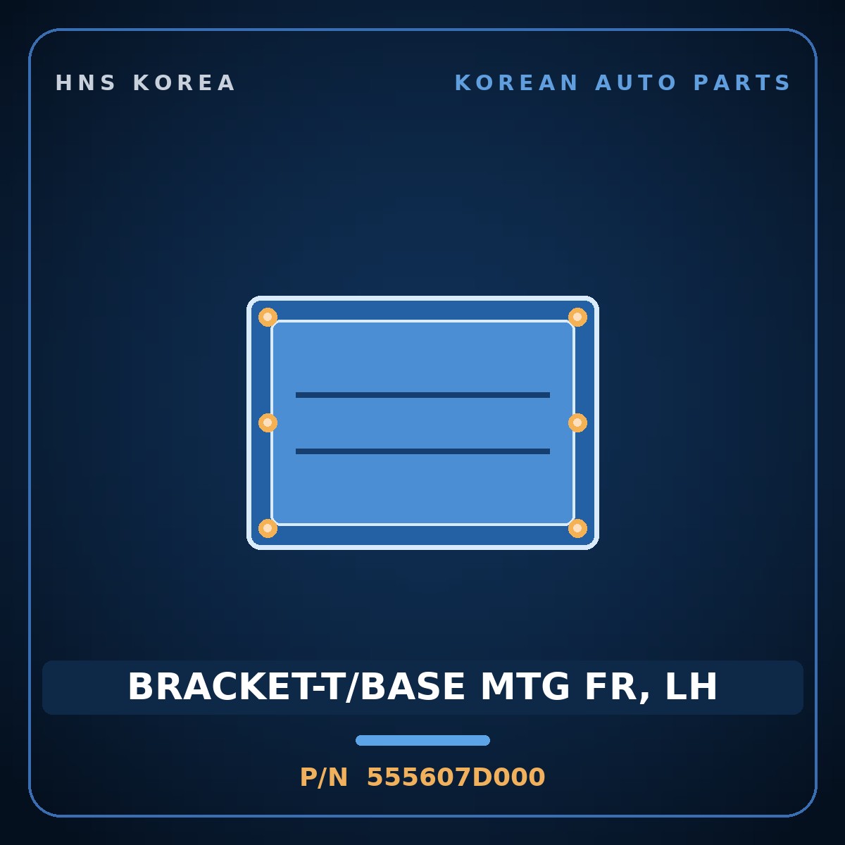Genuine Mobis BRACKET-T/BASE MTG FR, LH 555607D000 for 11-Ton Truck 1998 HNS Parts Korea