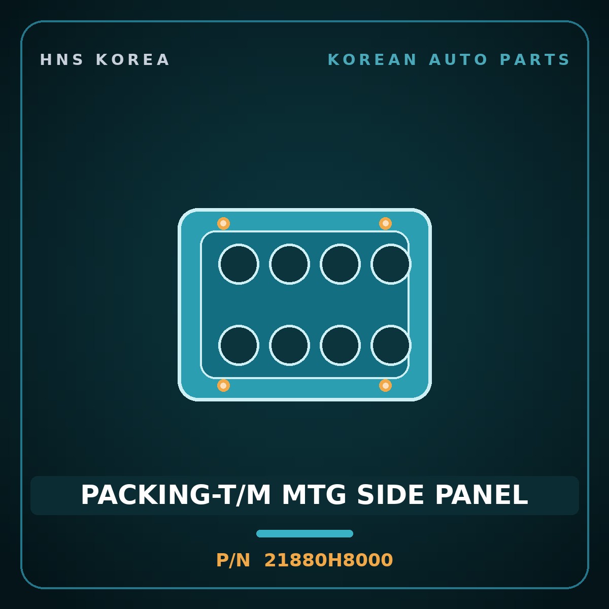 Genuine Mobis PACKING-T/M MTG SIDE PANEL 21880H8000 for Stonic 2017 HNS Parts Korea