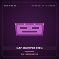 Genuine Mobis CAP-BUMPER MTG 865908KZZ0 for Aero City 2008 HNS Parts Korea