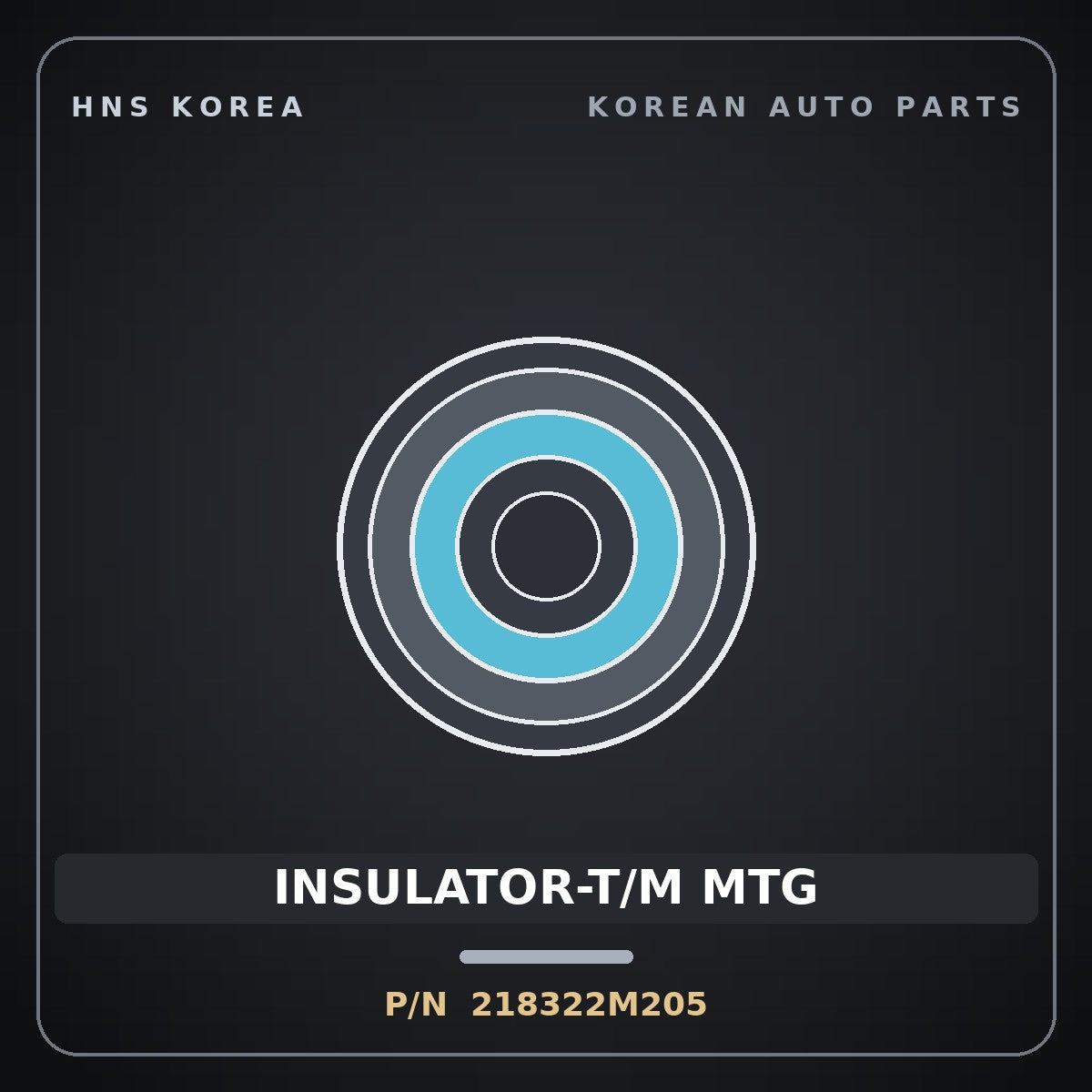 Genuine Mobis INSULATOR-T/M MTG 218322M205 for Genesis Coupe 2012 HNS Parts Korea