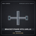 Genuine Mobis BRACKET-FRAME MTG LWR,LH 253787C200 for Power Truck 2010 HNS Parts Korea