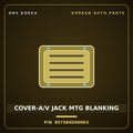 Genuine Mobis COVER-A/V JACK MTG BLANKING 857384D000KS for Carnival 2006 HNS Parts Korea
