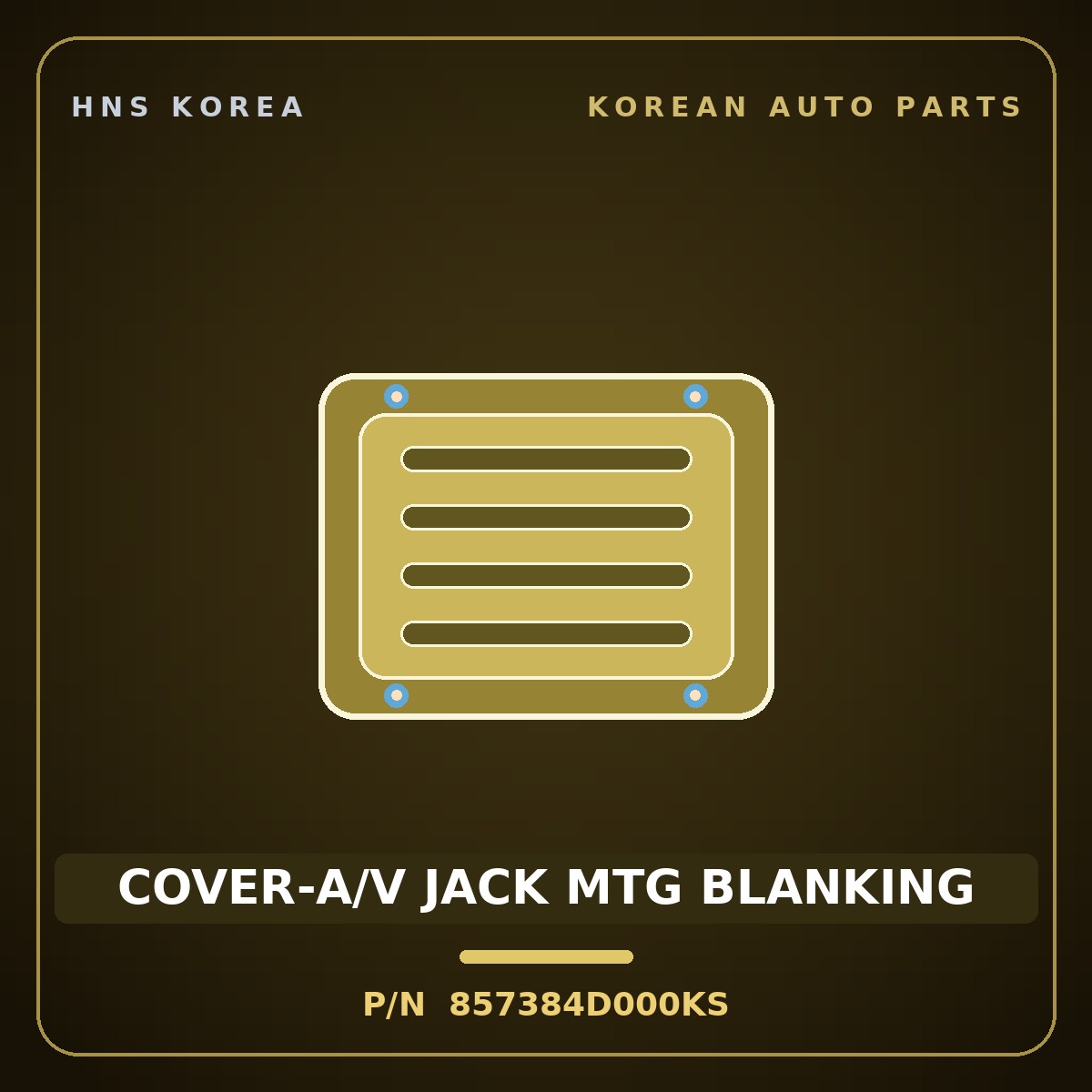 Genuine Mobis COVER-A/V JACK MTG BLANKING 857384D000KS for Carnival 2006 HNS Parts Korea
