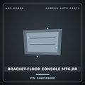 Genuine Mobis BRACKET-FLOOR CONSOLE MTG,RR 84685A9000 for Carnival 2014 HNS Parts Korea
