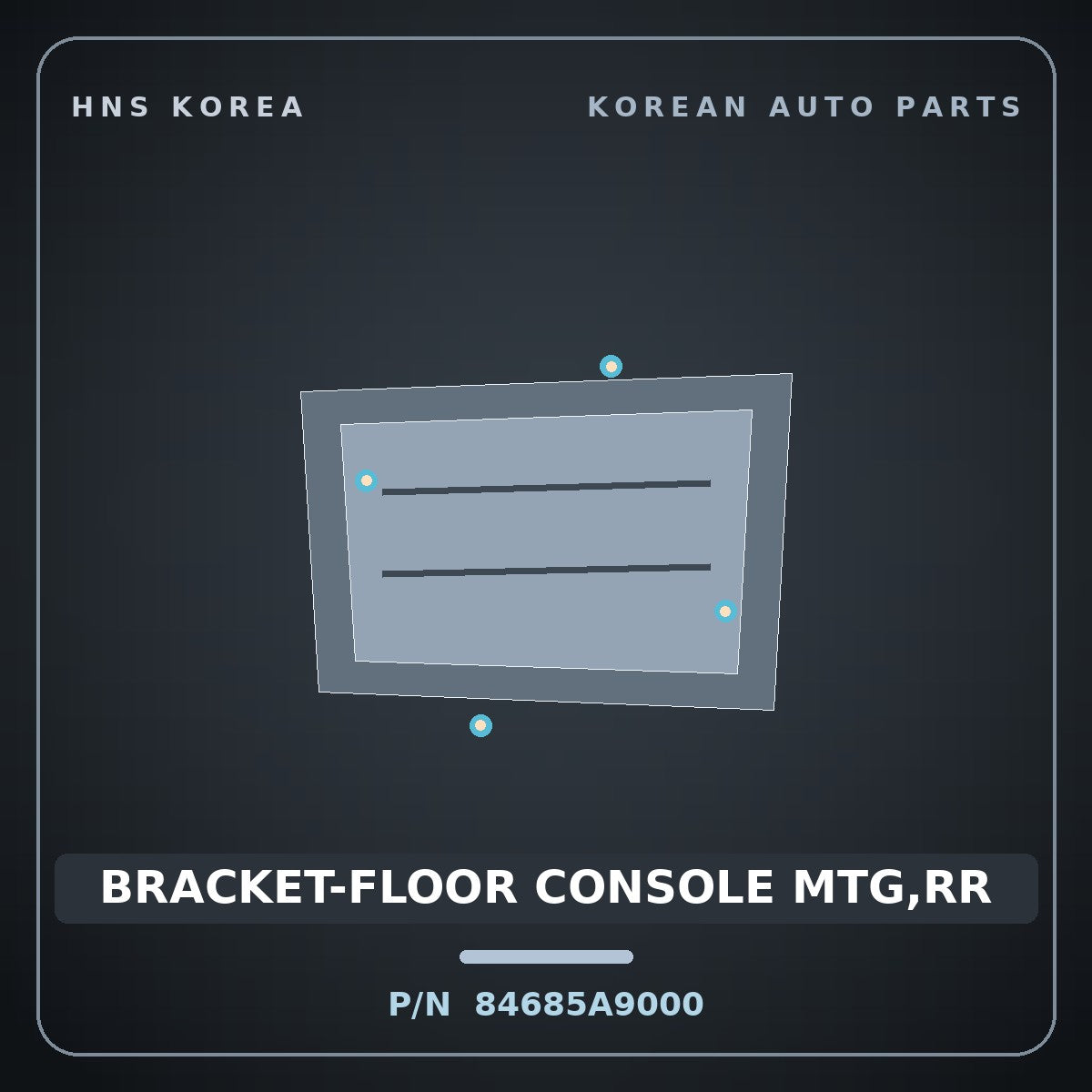 Genuine Mobis BRACKET-FLOOR CONSOLE MTG,RR 84685A9000 for Carnival 2014 HNS Parts Korea