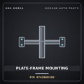 Genuine Mobis PLATE-FRAME MOUNTING 674268D100 for Express 2010 HNS Parts Korea