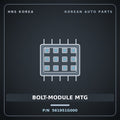 Genuine Mobis BOLT-MODULE MTG 561951G000 for Pride 2006 HNS Parts Korea