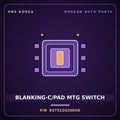 Genuine Mobis BLANKING-C/PAD MTG SWITCH 937512G200VA for Lotze 2006 HNS Parts Korea