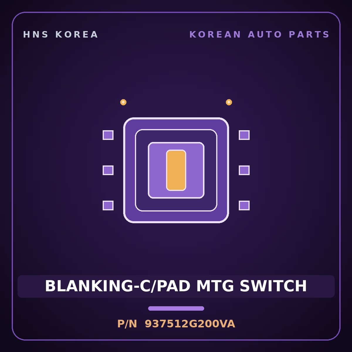 Genuine Mobis BLANKING-C/PAD MTG SWITCH 937512G200VA for Lotze 2006 HNS Parts Korea