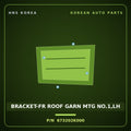 Genuine Mobis BRACKET-FR ROOF GARN MTG NO.1,LH 673202K000 for Soul 2008 HNS Parts Korea