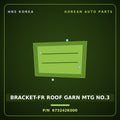 Genuine Mobis BRACKET-FR ROOF GARN MTG NO.3 673242K000 for Soul 2008 HNS Parts Korea