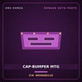 Genuine Mobis CAP-BUMPER MTG 865908D110 for Express 2010 HNS Parts Korea