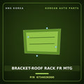 Genuine Mobis BRACKET-ROOF RACK FR MTG 673402K000 for Soul 2008 HNS Parts Korea