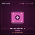 Genuine Mobis BRIDGE-CAB MTG 642326D010 for Pavise 2019 HNS Parts Korea