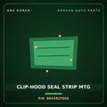Genuine Mobis CLIP-HOOD SEAL STRIP MTG 864382T000 for G70 2011 HNS Parts Korea