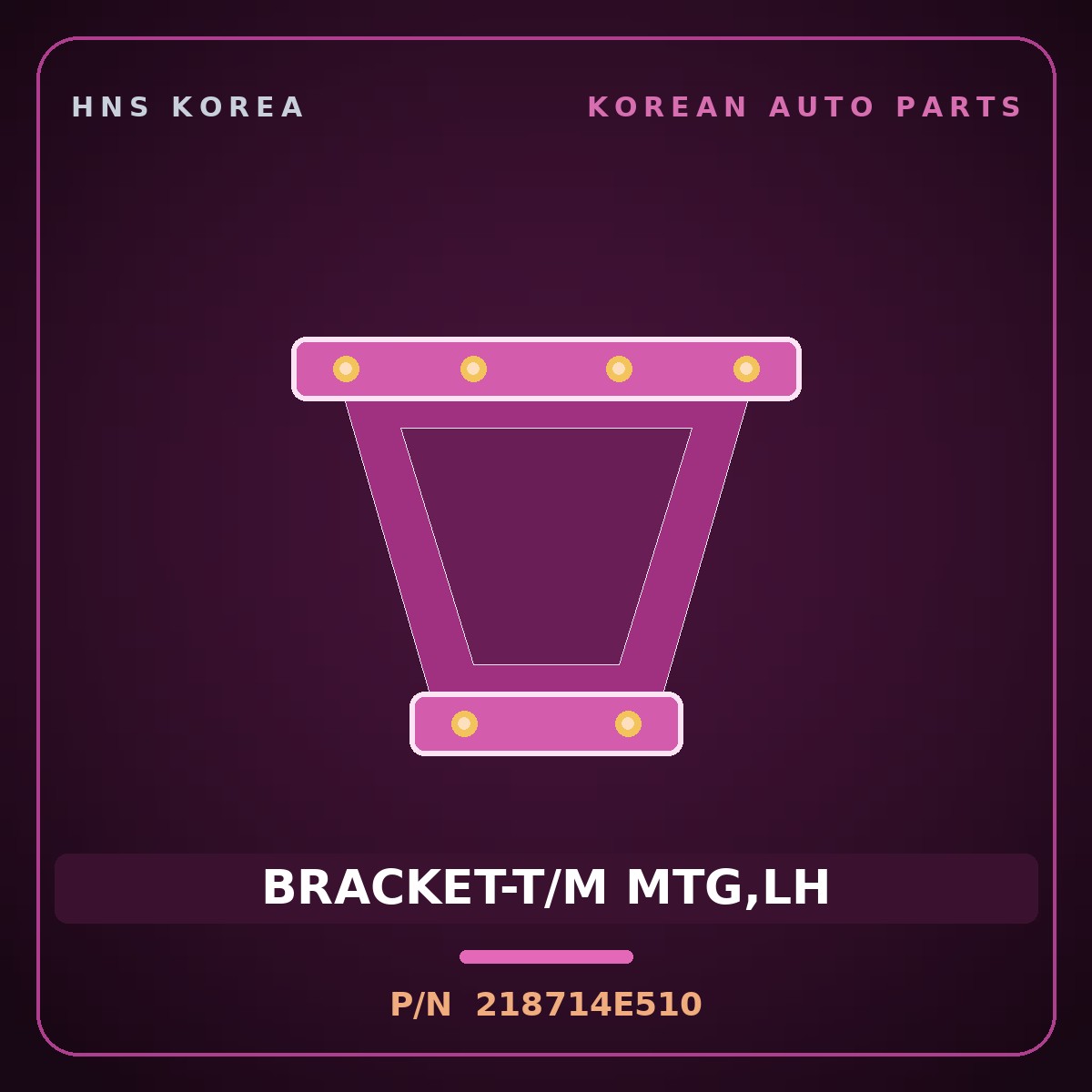Genuine Mobis BRACKET-T/M MTG,LH 218714E510 for Bongo 2004 HNS Parts Korea