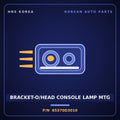 Genuine Mobis BRACKET-O/HEAD CONSOLE LAMP MTG 85370D3010 for Tucson 2015 HNS Parts Korea