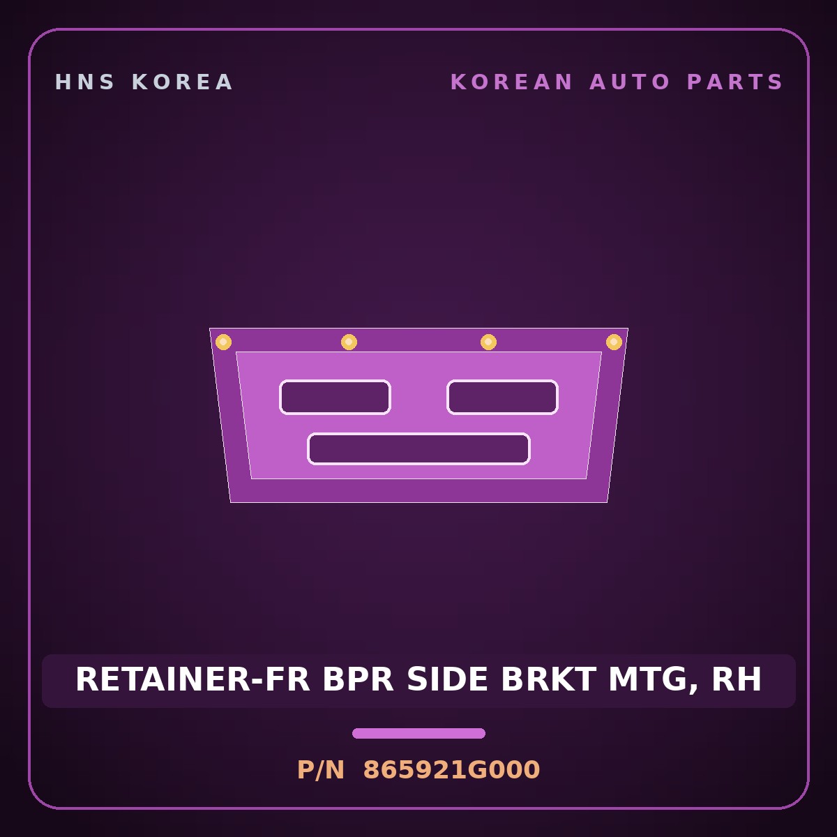 Genuine Mobis RETAINER-FR BPR SIDE BRKT MTG, RH 865921G000 for Pride 2006 HNS Parts Korea