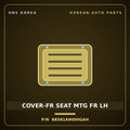 Genuine Mobis COVER-FR SEAT MTG FR LH 88581A9000GAH for Carnival 2014 HNS Parts Korea
