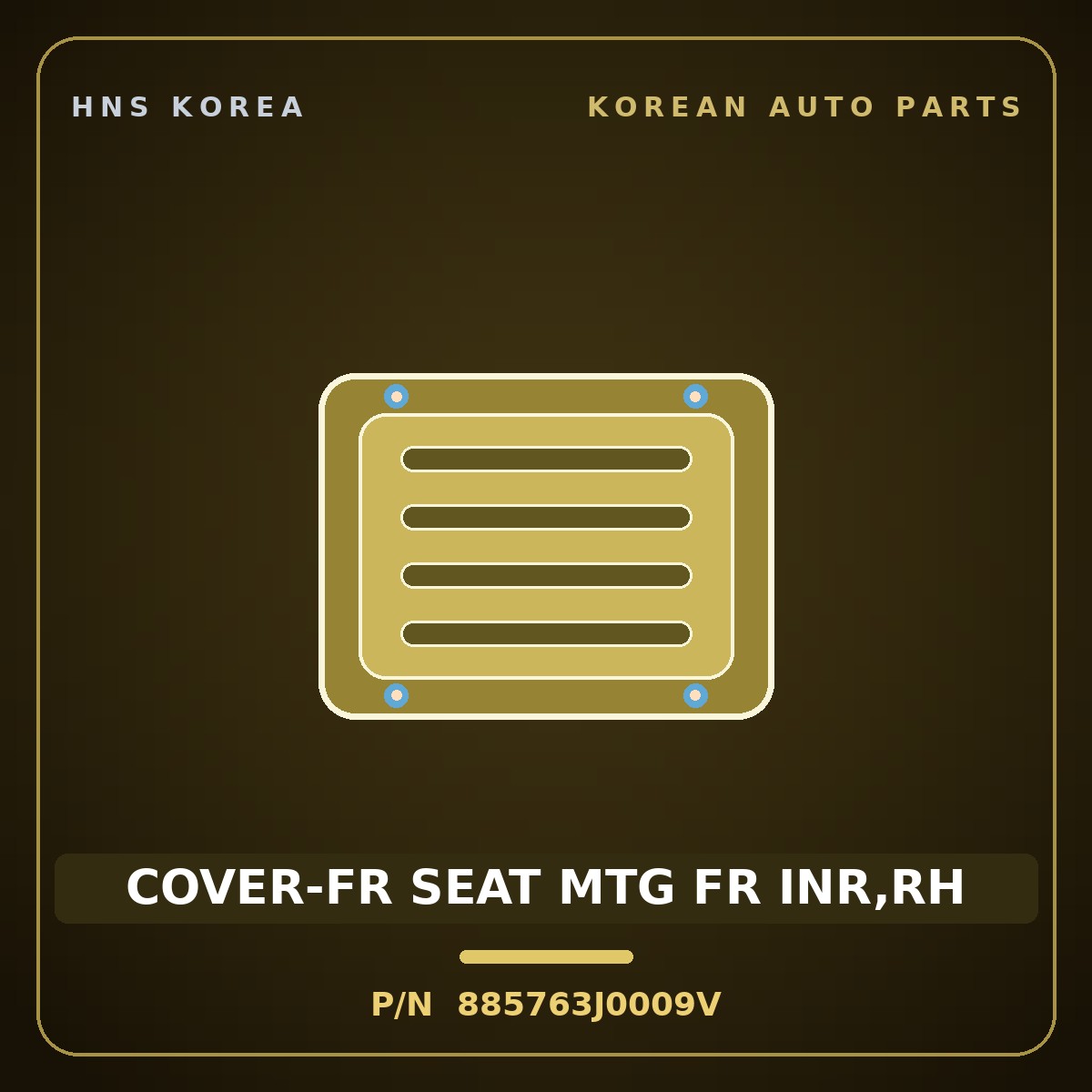 Genuine Mobis COVER-FR SEAT MTG FR INR,RH 885763J0009V for Veracruz 2006 HNS Parts Korea