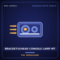 Genuine Mobis BRACKET-O/HEAD CONSOLE LAMP MT 928201G300 for Pride 2006 HNS Parts Korea