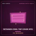 Genuine Mobis RETAINER-COWL TOP COVER MTG 8615529000 for Click 1996 HNS Parts Korea