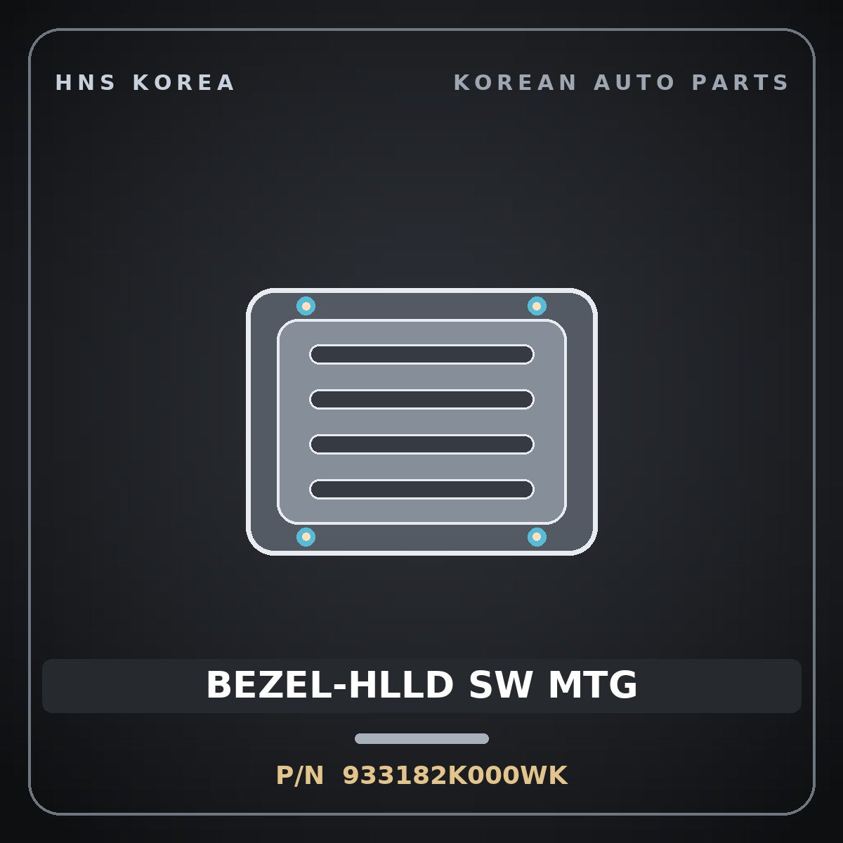 Genuine Mobis BEZEL-HLLD SW MTG 933182K000WK for Soul 2008 HNS Parts Korea
