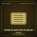 Genuine Mobis COVER-FR SEAT MTG FR INR,RH 885763J4007Q for Veracruz 2006 HNS Parts Korea
