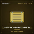 Genuine Mobis COVER-FR SEAT MTG FR INR RH 881411F501WK for Sportage 2006 HNS Parts Korea