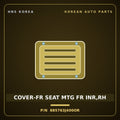 Genuine Mobis COVER-FR SEAT MTG FR INR,RH 885763J400OR for Veracruz 2006 HNS Parts Korea