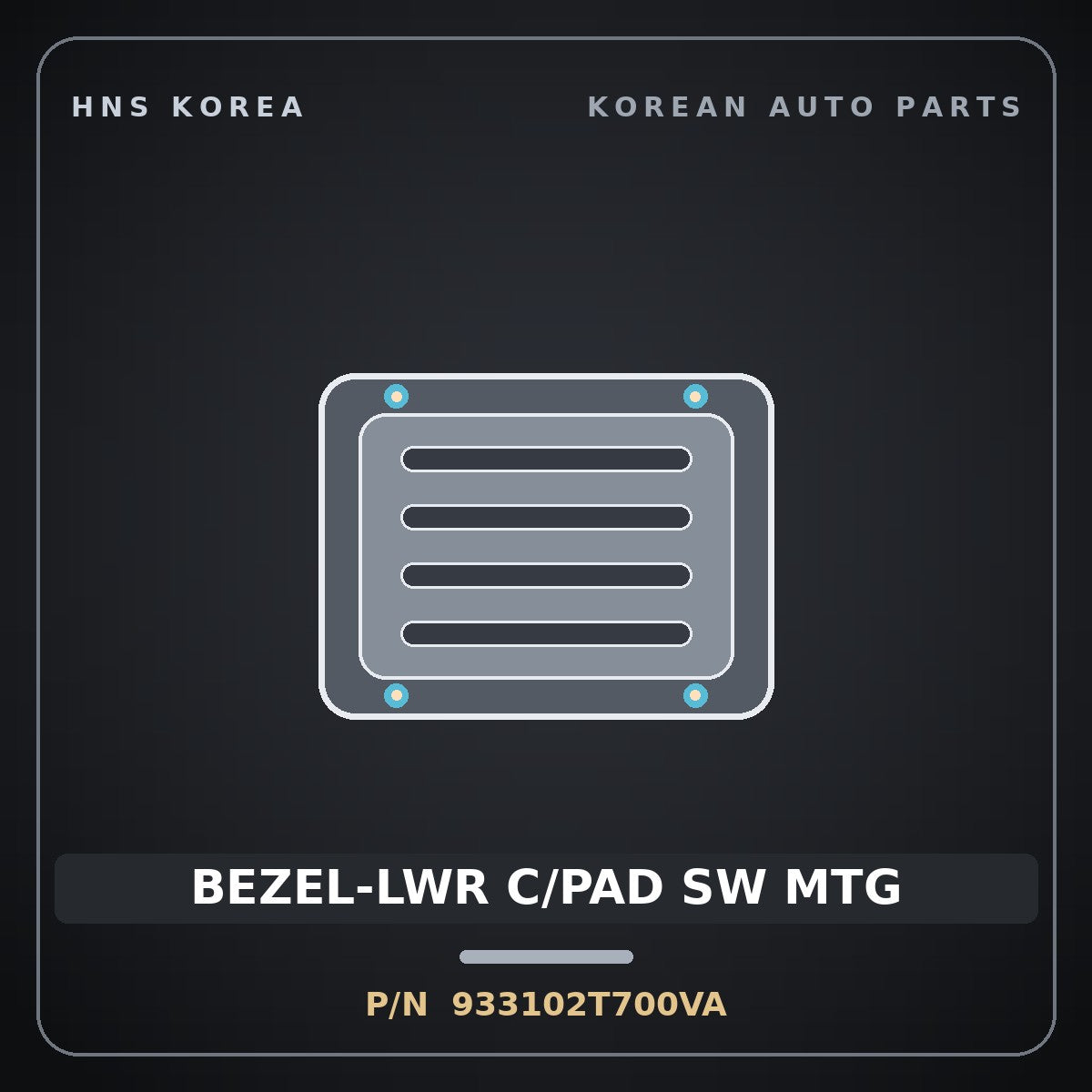 Genuine Mobis BEZEL-LWR C/PAD SW MTG 933102T700VA for K5 2011 HNS Parts Korea