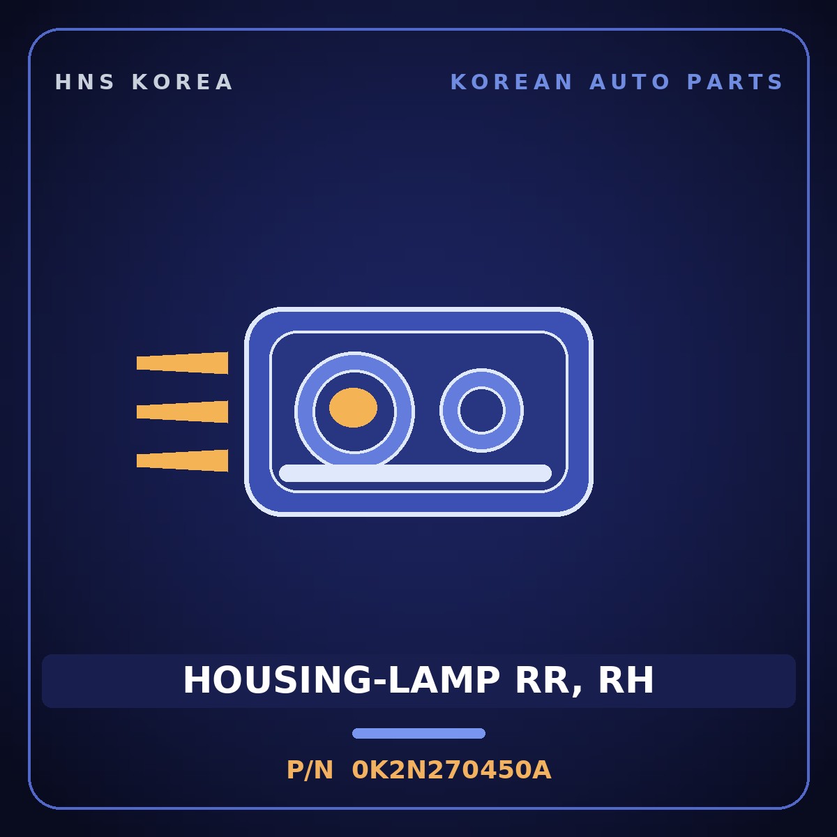 Genuine Mobis HOUSING-LAMP RR, RH 0K2N270450A for Cerato 2000 HNS Parts Korea