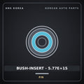 Genuine Mobis BUSH-INSERT - 5.77E+15  for Carens 2002 HNS Parts Korea