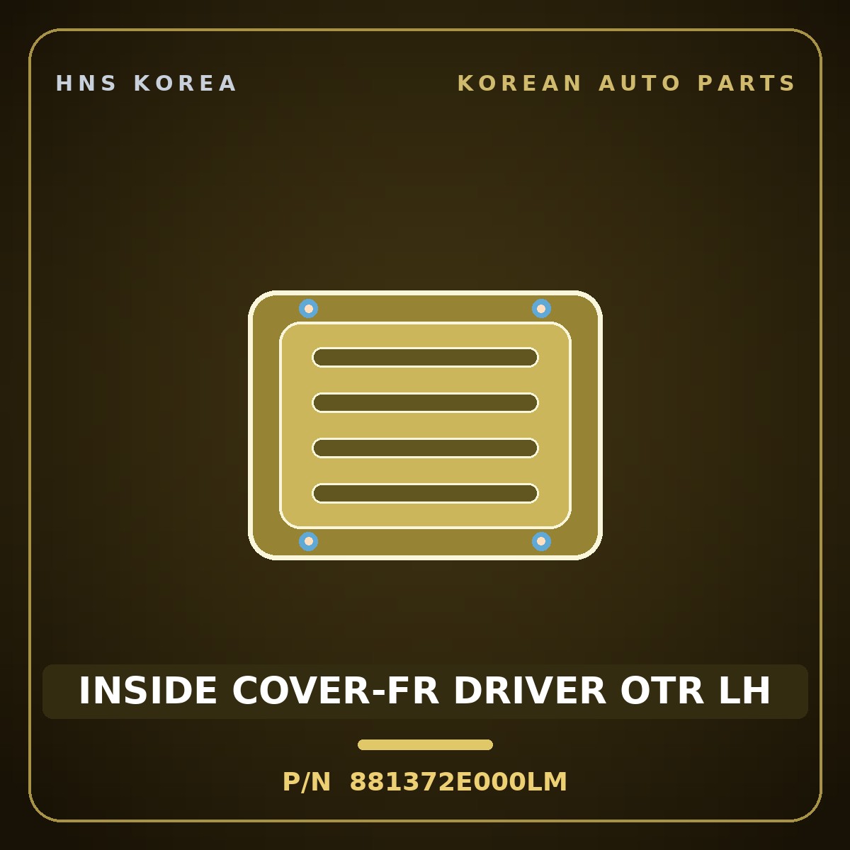Genuine Mobis INSIDE COVER-FR DRIVER OTR LH 881372E000LM for Tucson 2006 HNS Parts Korea