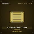 Genuine Mobis SLEEVE-HOUSING COVER 53814T00020 for Trago 2006 HNS Parts Korea