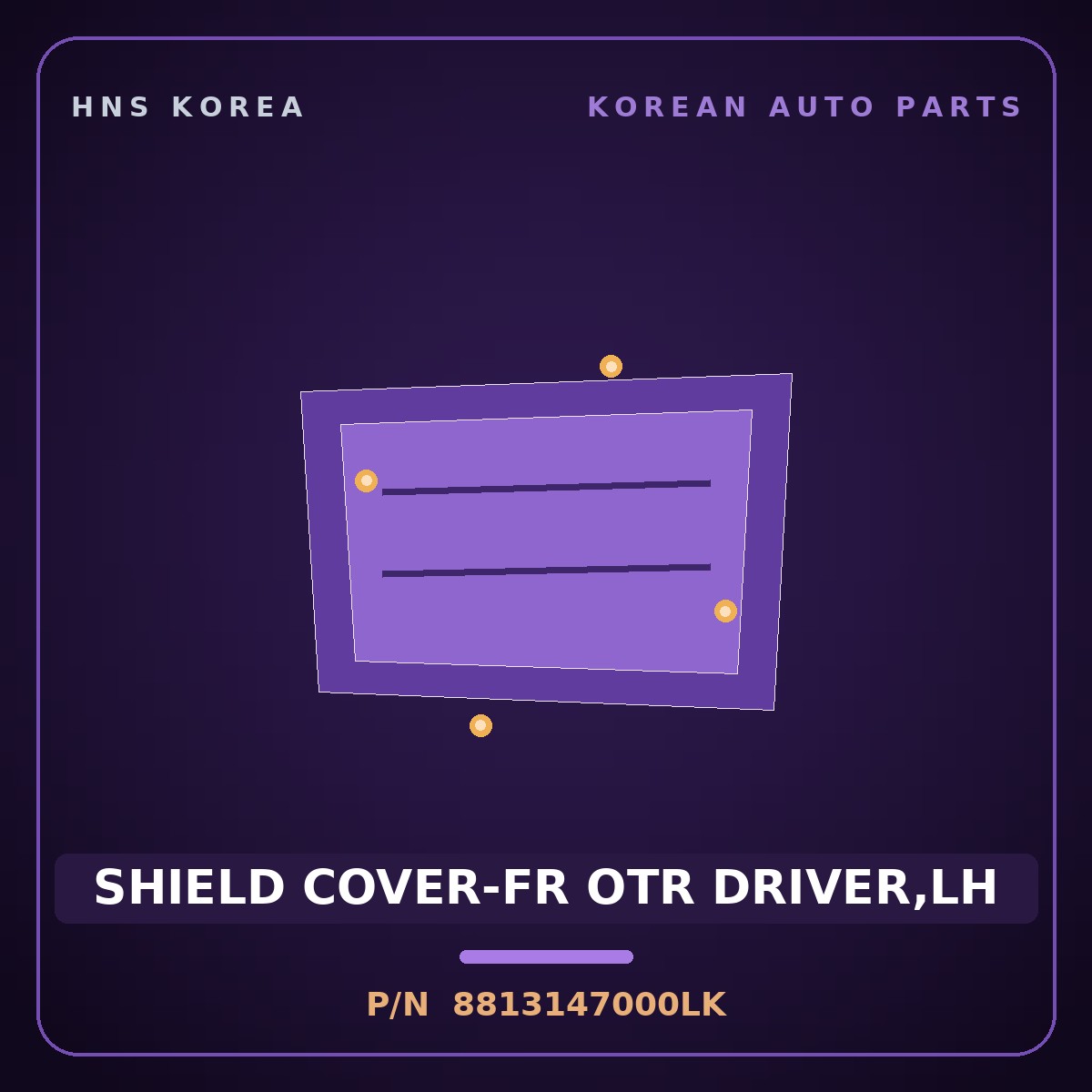 Genuine Mobis SHIELD COVER-FR OTR DRIVER,LH 8813147000LK for Libero 2006 HNS Parts Korea