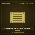 Genuine Mobis COVER-FR DR O/S HDL,DRIVER 826522S010WAB for Tucson 2010 HNS Parts Korea