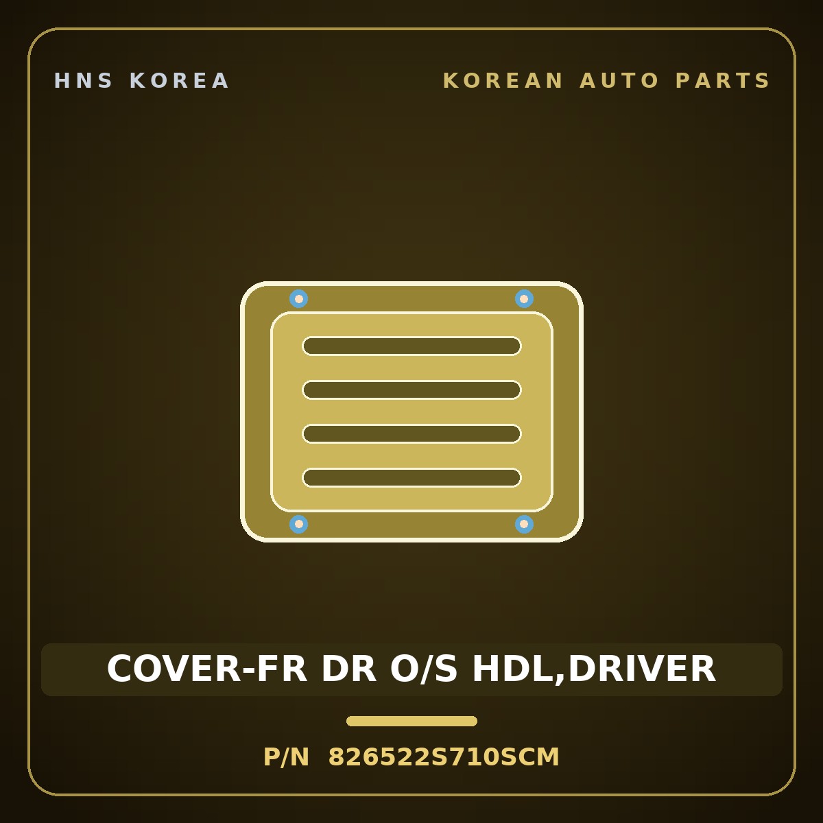 Genuine Mobis COVER-FR DR O/S HDL,DRIVER 826522S710SCM for Tucson 2010 HNS Parts Korea