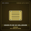 Genuine Mobis COVER-FR DR O/S HDL,DRIVER 826522S710TAK for Tucson 2010 HNS Parts Korea