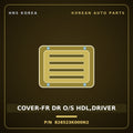 Genuine Mobis COVER-FR DR O/S HDL,DRIVER 826523K000N2 for Sonata 2006 HNS Parts Korea