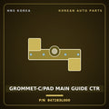 Genuine Mobis GROMMET-C/PAD MAIN GUIDE CTR 847283L000 for Grandeur 2006 HNS Parts Korea