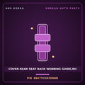 Genuine Mobis COVER-REAR SEAT BACK WEBBING GUIDE,RH 89477CG920NNB for Staria 2021 HNS Parts Korea