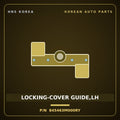 Genuine Mobis LOCKING-COVER GUIDE,LH 845463M000RY for Genesis 2007 HNS Parts Korea