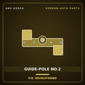 Genuine Mobis GUIDE-POLE NO.2 883962F000B9 for Grandeur 2006 HNS Parts Korea