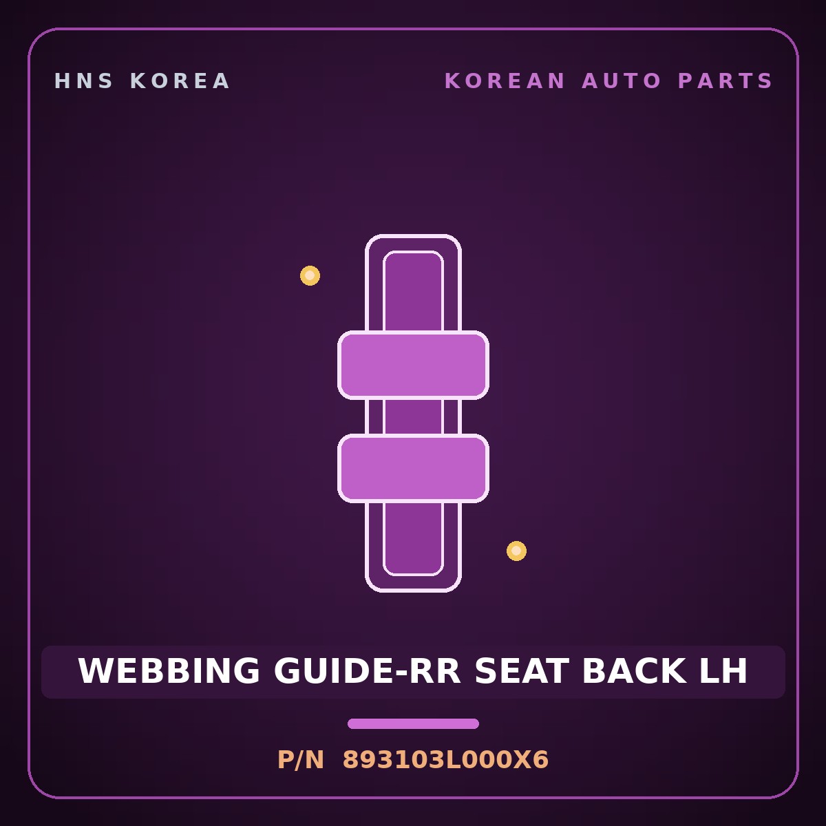 Genuine Mobis WEBBING GUIDE-RR SEAT BACK LH 893103L000X6 for Grandeur 2006 HNS Parts Korea
