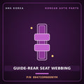 Genuine Mobis GUIDE-REAR SEAT WEBBING 894733M600NYM for Genesis 2007 HNS Parts Korea