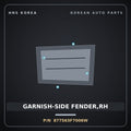 Genuine Mobis GARNISH-SIDE FENDER,RH 877563F7006W for Opirus 2006 HNS Parts Korea