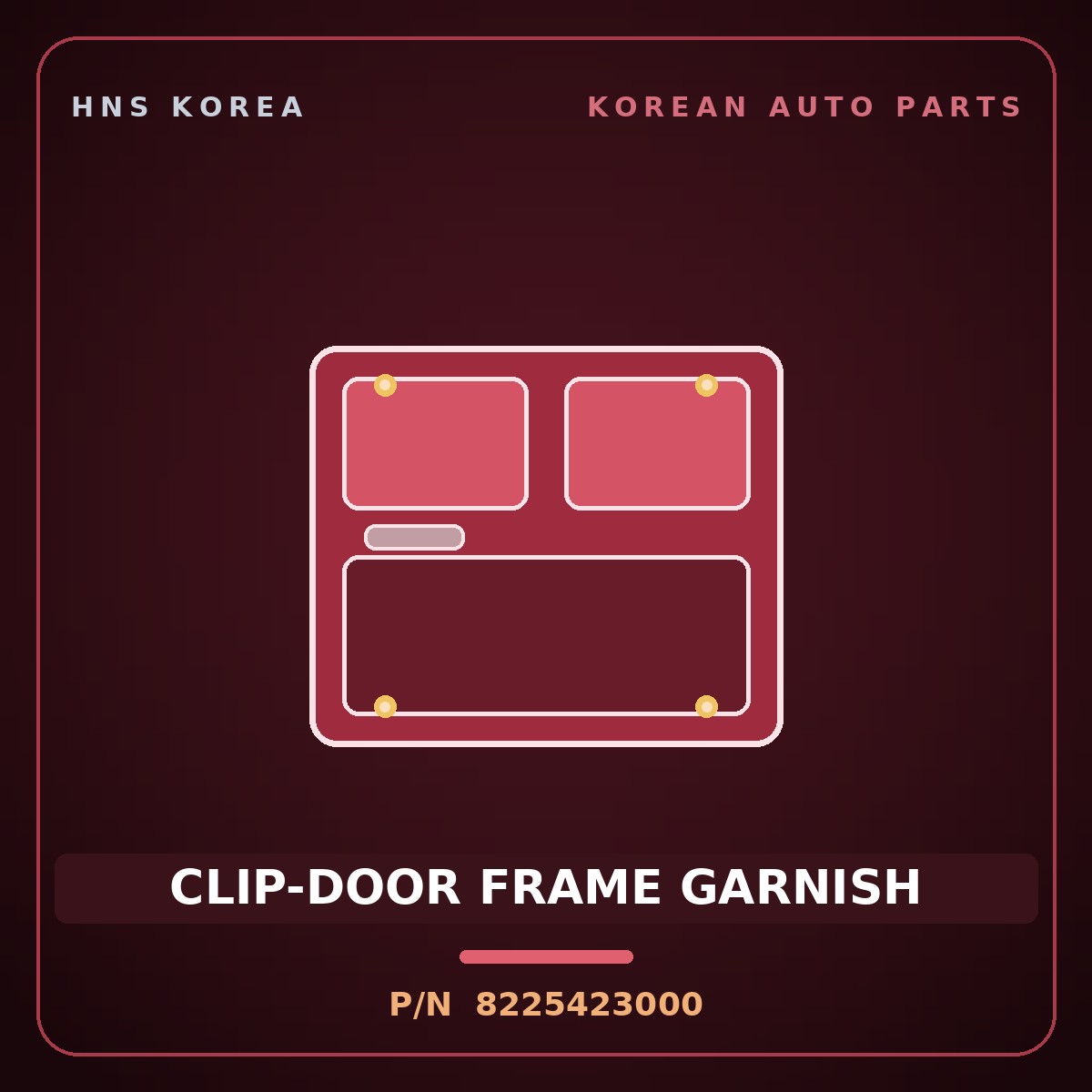 Genuine Mobis CLIP-DOOR FRAME GARNISH 8225423000 for Dynasty 1992 HNS Parts Korea